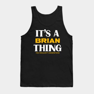 It's a Brian Thing You Wouldn't Understand Tank Top